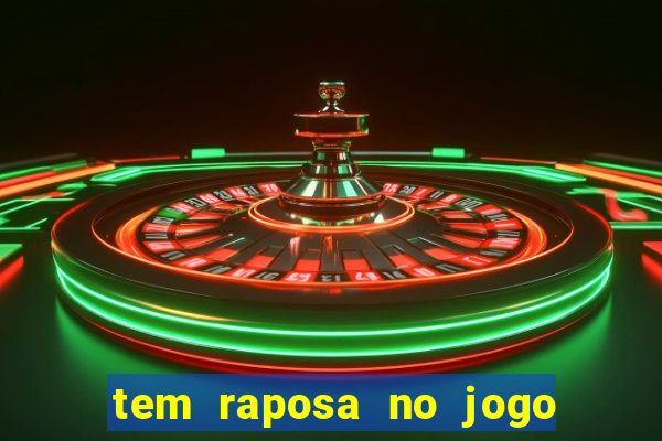 tem raposa no jogo do bicho